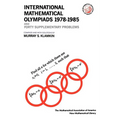 International Mathematical Olympiads; And Forty Supplementary Problems, 1978-1985