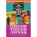 Drugs, Thugs, and Divas: Telenovelas and Narco-Dramas in Latin America