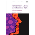 Transformative Library and Information Work: Profiles in Social Justice