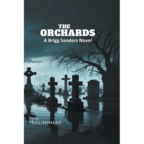 The Orchards: A Brigg Sanders Novel