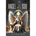 The Angel Who Would Be God!