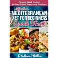 Effortless Mediterranean Diet for Beginners Quick Start: Mediterranean Quick Start Guide 14-Day Meal Plan and Recipes