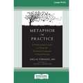 Metaphor in Practice: A Professional's Guide to Using the Science of Language in Psychotherapy (16pt Large Print Format)