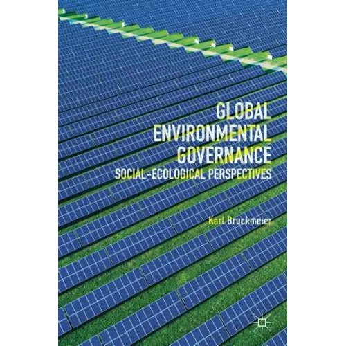 Global Environmental Governance: Social-Ecological Perspectives