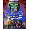 The Romans: Gladiators and Blood Sports