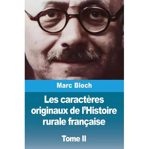 Les caractères originaux de l'Histoire rurale française: Tome II