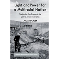 Light and Power for a Multiracial Nation: The Kariba Dam Scheme in the Central African Federation