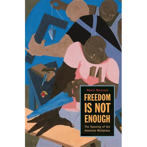 Freedom Is Not Enough: The Opening of the American Workplace