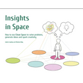 Insights in Space: How to Use Clean Space to Solve Problems Generate Ideas and Spark Creativity
