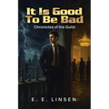 It Is Good To Be Bad: Chronicles of the Guild