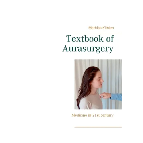 Textbook of Aurasurgery: Medicine in 21st century