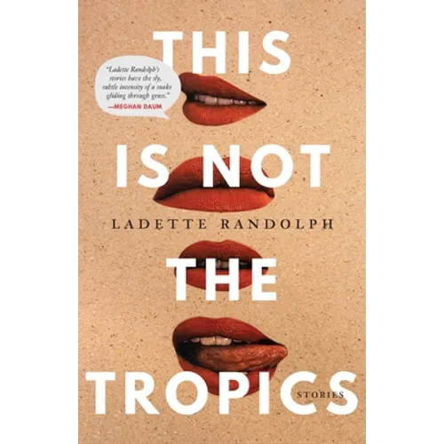 This Is Not the Tropics: Stories