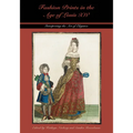 Fashion Prints in the Age of Louis XIV: Interpreting the Art of Elegance
