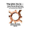 The Skin I'm In: Genetics, Skin Color and Issues of Race: Skin Color Transformations, Black Like Me and "Watermelon Man" Explored