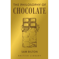 The Philosophy of Chocolate