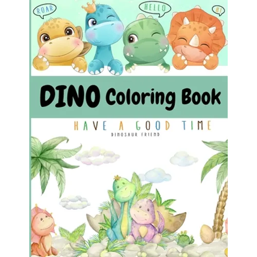 Dino Coloring Book: My First Cute Dino Coloring Book Great Gift for Boys & Girls Ages 4-8