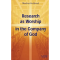 Research as Worship in the Company of God