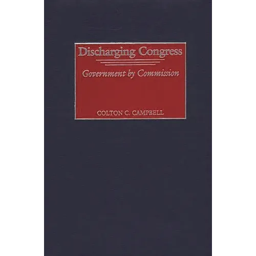 Discharging Congress: Government by Commission