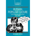 Russian Popular Culture: Entertainment and Society Since 1900