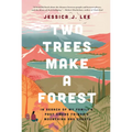 Two Trees Make a Forest: In Search of My Family's Past Among Taiwan's Mountains and Coasts