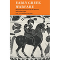 Early Greek Warfare: Horsemen and Chariots in the Homeric and Archaic Ages