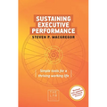 Sustaining Executive Performance: Simple Tools for a Thriving Working Life