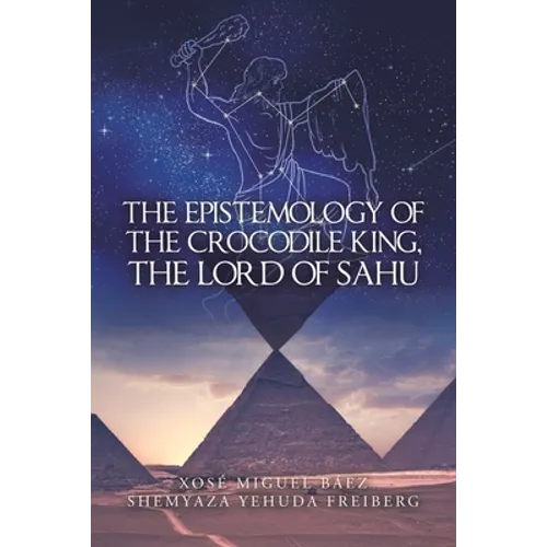 The Epistemology of the Crocodile King, the Lord of Sahu