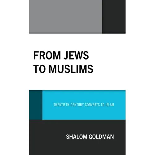 From Jews to Muslims: Twentieth-Century Converts to Islam