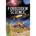 Forbidden Science: From Ancient Technologies to Free Energy