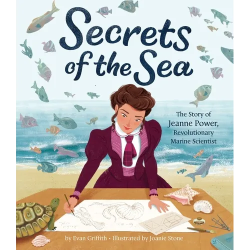 Secrets of the Sea: The Story of Jeanne Power, Revolutionary Marine Scientist