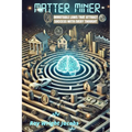 Matter Miner: Immutable Laws That Attract Success With Every Thought