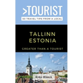 Greater Than a Tourist-Tallinn Estonia: 50 Travel Tips from a Local