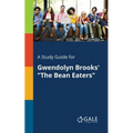 A Study Guide for Gwendolyn Brooks' "The Bean Eaters"