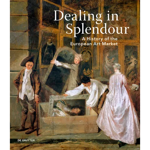 Dealing in Splendour: A History of the European Art Market