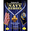 United States Navy Heroes - Volume II: Navy Cross (1915 - WWII)