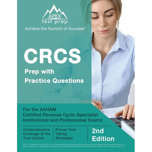 CRCS Prep with Practice Questions for the AAHAM Certified Revenue Cycle Specialist Institutional and Professional Exams [2nd Edition]