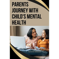 Parents' Journey with Child's Mental Health