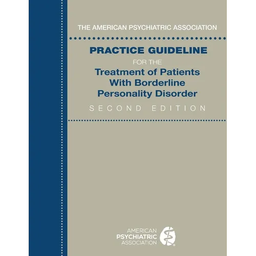 The American Psychiatric Association Practice Guideline for the Treatment of Patients with Borderline Personality Disorder