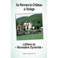 De Rennes-le-Château à l'Ariège: L'Affaire du "Monastère Dynamité"