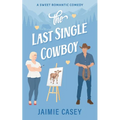 The Last Single Cowboy