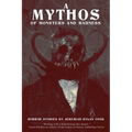 A Mythos of Monsters and Madness: Horror Stories by Jeremiah Dylan Cook