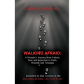 Walking Afraid: A Woman's Journey from Failure, Hurt and Rejection to Faith, Wisdom and Triumph