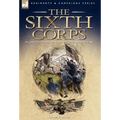 The Sixth Corps: The Army of the Potomac, Union Army, During the American Civil War