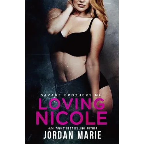 Loving Nicole: Savage Brothers MC
