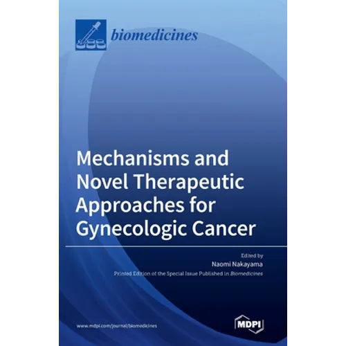 Mechanisms and Novel Therapeutic Approaches for Gynecologic Cancer