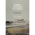 Building Antebellum New Orleans: Free People of Color and Their Influence