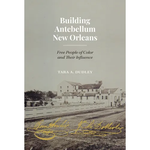 Building Antebellum New Orleans: Free People of Color and Their Influence