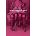Four-Legged Girl: Poems