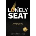 The Lonely Seat: If Business Was Easy, Everyone Would Have One