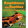 Amphibians and Reptiles: A Compare and Contrast Book